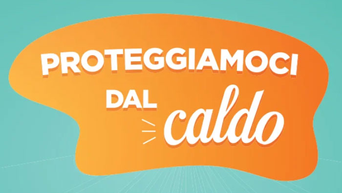 Estate 2024, “Proteggiamoci dal caldo”